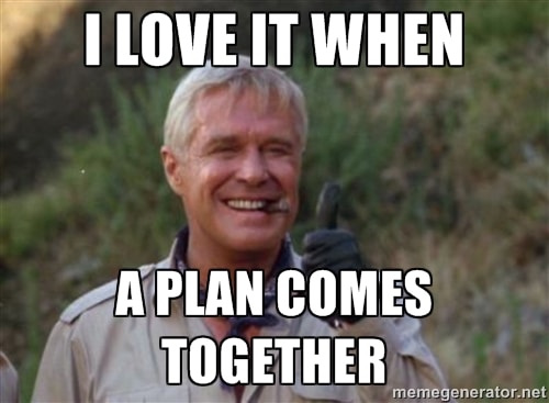 Image result for i love it when a plan comes together